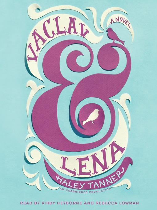 Title details for Vaclav & Lena by Haley Tanner - Available